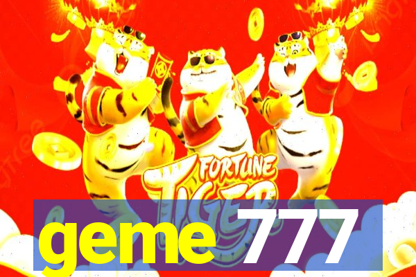 geme 777